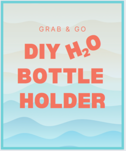 DIY H20 Bottle Holder